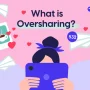 Oversharing